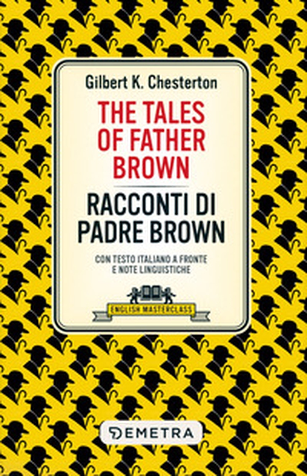 The tales of Father Brown-Racconti di Padre Brown. Testo italiano a fronte e note linguistiche - Librerie.coop The tales of Father Brown-Racconti di Padre Brown. Testo italiano a fronte e note linguistiche - Librerie.coop