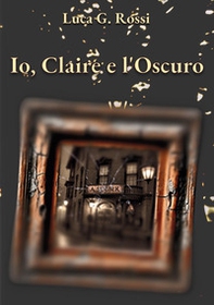 Io, Claire e l'oscuro - Librerie.coop