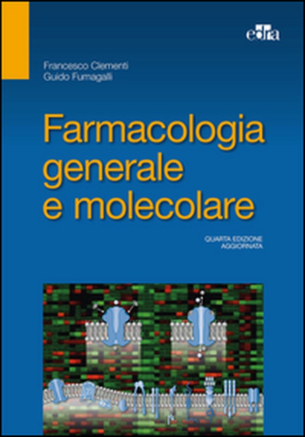 Farmacologia generale e molecolare - Librerie.coop Farmacologia generale e molecolare - Librerie.coop