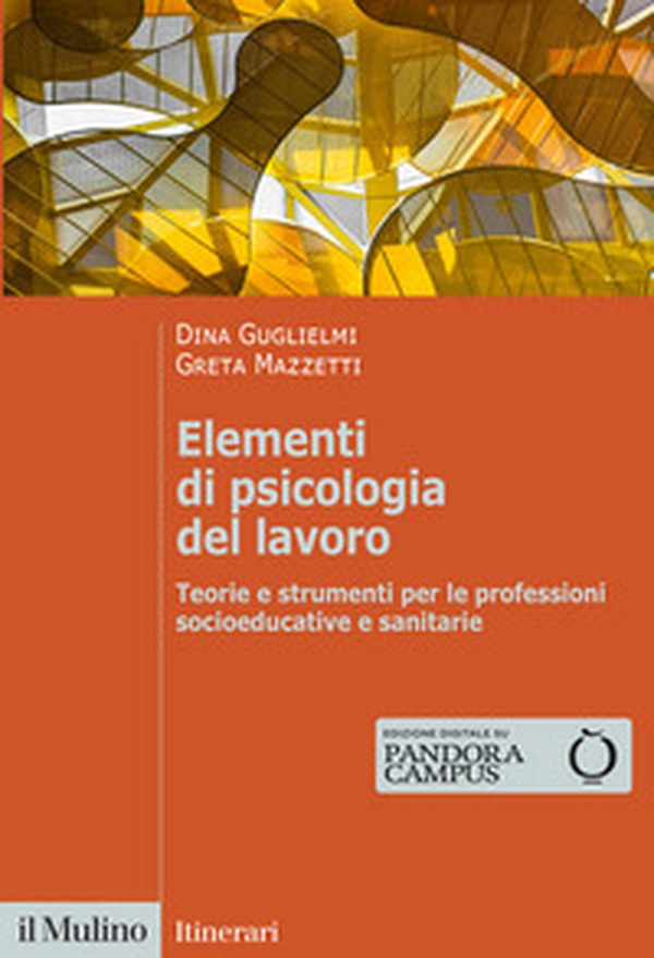 Elementi di psicologia del lavoro. Teorie e strumenti per le professioni socioeducative e sanitarie - Librerie.coop Elementi di psicologia del lavoro. Teorie e strumenti per le professioni socioeducative e sanitarie - Librerie.coop
