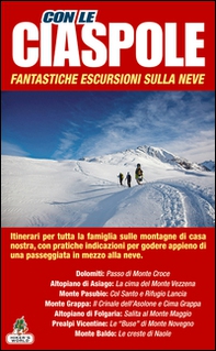 Con le ciaspole. Fantastiche escursioni sulla neve - Librerie.coop Con le ciaspole. Fantastiche escursioni sulla neve - Librerie.coop
