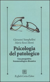 Psicologia del patologico. Una prospettiva fenomenologica-dinamica - Librerie.coop
