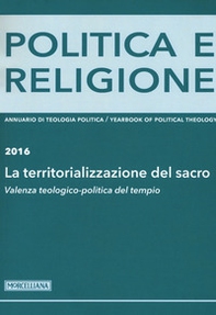 Politica e religione 2016: La territorializzazione del sacro. Valenza teologico-politica del tempio - Librerie.coop