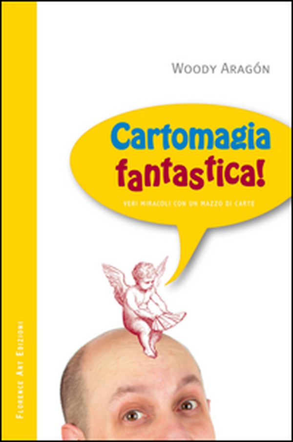 Cartomagia fantastica! Veri miracoli con un mazzo di carte - Librerie.coop