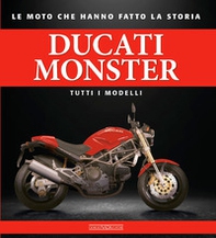 Ducati monster. Tutti i modelli - Librerie.coop