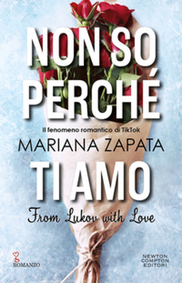 Non so perché ti amo. From Lukov with love - Librerie.coop Non so perché ti amo. From Lukov with love - Librerie.coop