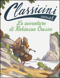 Le avventure di Robinson Crusoe da Daniel Defoe. Classicini - Librerie.coop