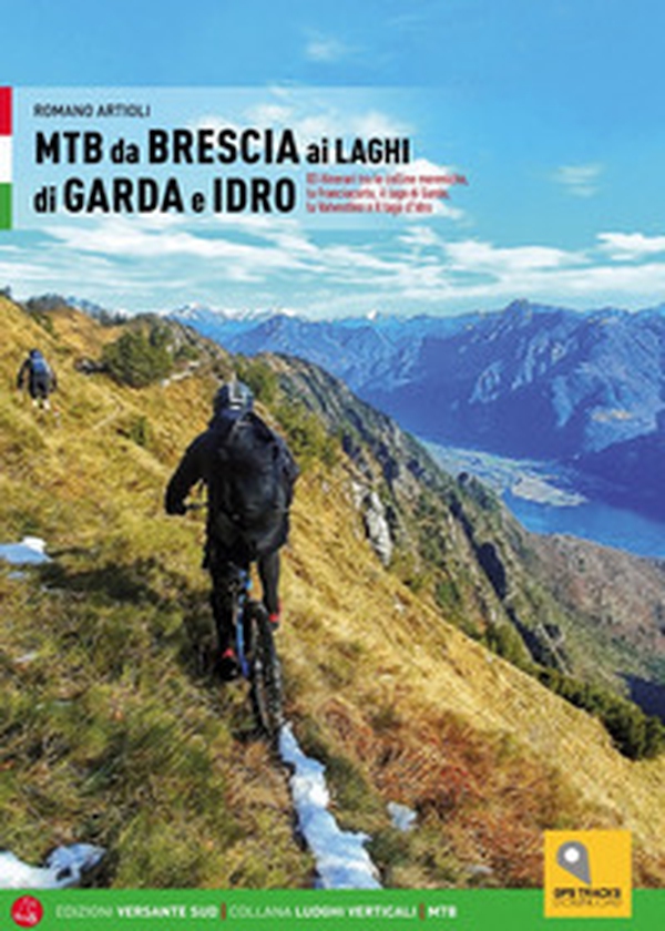 MTB da Brescia ai laghi di Garda e Idro. 83 itinerari tra le colline moreniche, la Franciacorta, il lago di Garda, la Valvestino e il lago d'Idro - Librerie.coop MTB da Brescia ai laghi di Garda e Idro. 83 itinerari tra le colline moreniche, la Franciacorta, il lago di Garda, la Valvestino e il lago d'Idro - Librerie.coop