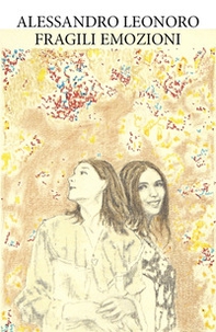 Fragili emozioni - Librerie.coop Fragili emozioni - Librerie.coop