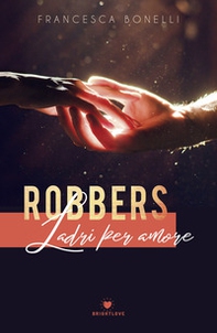 Robbers. Ladri per amore - Librerie.coop Robbers. Ladri per amore - Librerie.coop