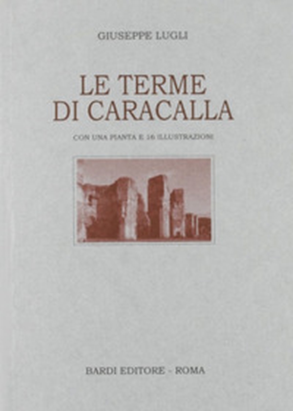 Le terme di Caracalla - Librerie.coop Le terme di Caracalla - Librerie.coop