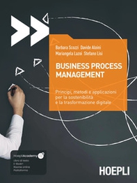 Business process management. Principi, metodi e applicazioni per la sostenibilità e la trasformazione digitale - Librerie.coop