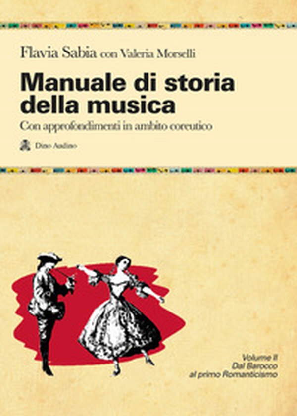 Manuale di storia della musica. Con approfondimenti in ambito coreutico - Vol. 2 - Librerie.coop