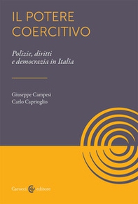 Il potere coercitivo. Forze dell'ordine, democrazia, diritti - Librerie.coop