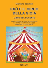 Ioiò e il circo della gioia. Libro del docente - Librerie.coop