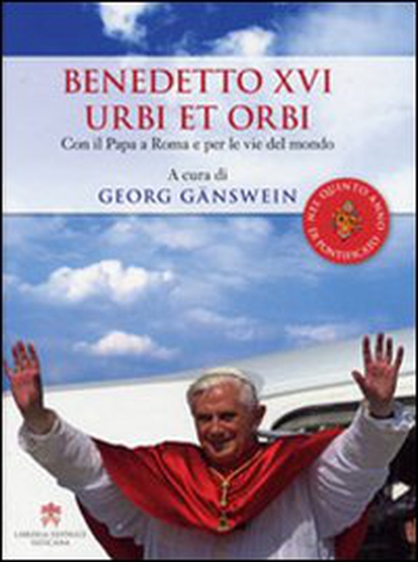 Benedetto XVI urbi et orbi. Con il papa a Roma e per le vie del mondo - Librerie.coop Benedetto XVI urbi et orbi. Con il papa a Roma e per le vie del mondo - Librerie.coop