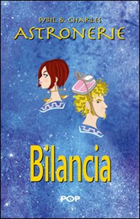 Astronerie. Bilancia. Il folle zodiaco di Sybil & Charles - Librerie.coop Astronerie. Bilancia. Il folle zodiaco di Sybil & Charles - Librerie.coop