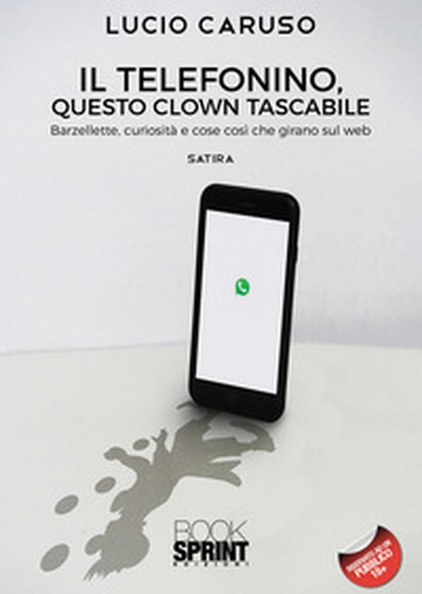 Il telefonino, questo clown tascabile - Librerie.coop Il telefonino, questo clown tascabile - Librerie.coop