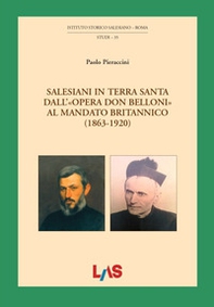 Salesiani in Terra Santa dall'«opera Don Belloni» al mandato britannico (1863-1920) - Librerie.coop