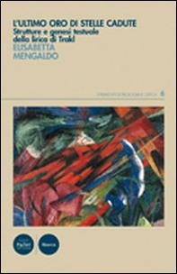 L'ultimo oro di stelle cadute. Evoluzione e strutture nella lirica di Trakl - Librerie.coop L'ultimo oro di stelle cadute. Evoluzione e strutture nella lirica di Trakl - Librerie.coop