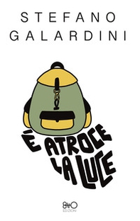 È atroce la luce - Librerie.coop