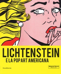 Lichtenstein e la Pop art americana. Catalogo della mostra (Mamiano di Traversetolo, 8 settembre-9 dicembre 2018 ) - Librerie.coop
