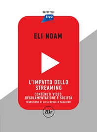 L'impatto dello streaming. Contenuti video, regolamentazione e società - Librerie.coop L'impatto dello streaming. Contenuti video, regolamentazione e società - Librerie.coop