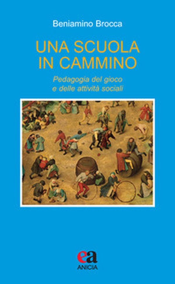 Una scuola in cammino. Pedagogia del gioco e delle attività sociali - Librerie.coop Una scuola in cammino. Pedagogia del gioco e delle attività sociali - Librerie.coop