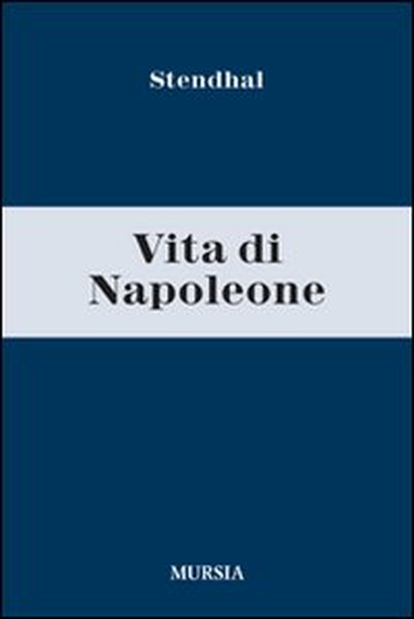 Vita di Napoleone - Librerie.coop Vita di Napoleone - Librerie.coop