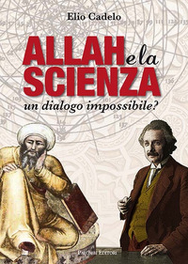 Allah e la scienza. Un dialogo impossibile? - Librerie.coop Allah e la scienza. Un dialogo impossibile? - Librerie.coop