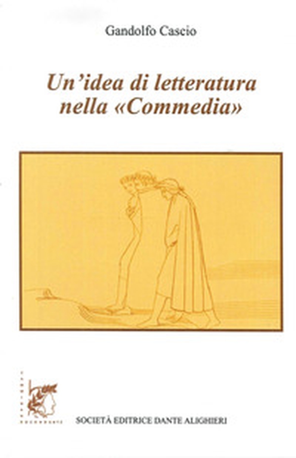 Un'idea di letteratura nella «Commedia» - Librerie.coop Un'idea di letteratura nella «Commedia» - Librerie.coop