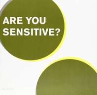 Are you sensitive? (Firenze, Museo Marino Marini 7-29 aprile 2006) - Librerie.coop Are you sensitive? (Firenze, Museo Marino Marini 7-29 aprile 2006) - Librerie.coop