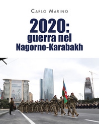 2020: guerra nel Nagorno-Karabakh - Librerie.coop