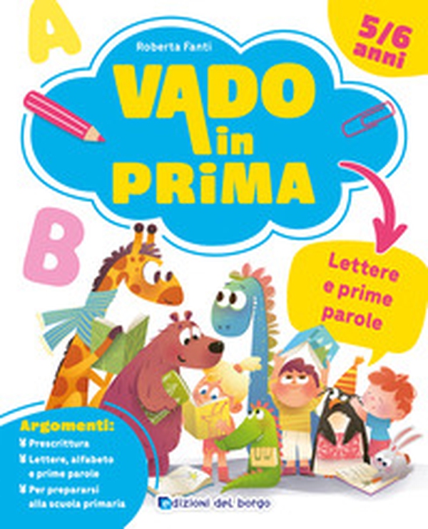 Lettere e prime parole. Vado in prima - Librerie.coop