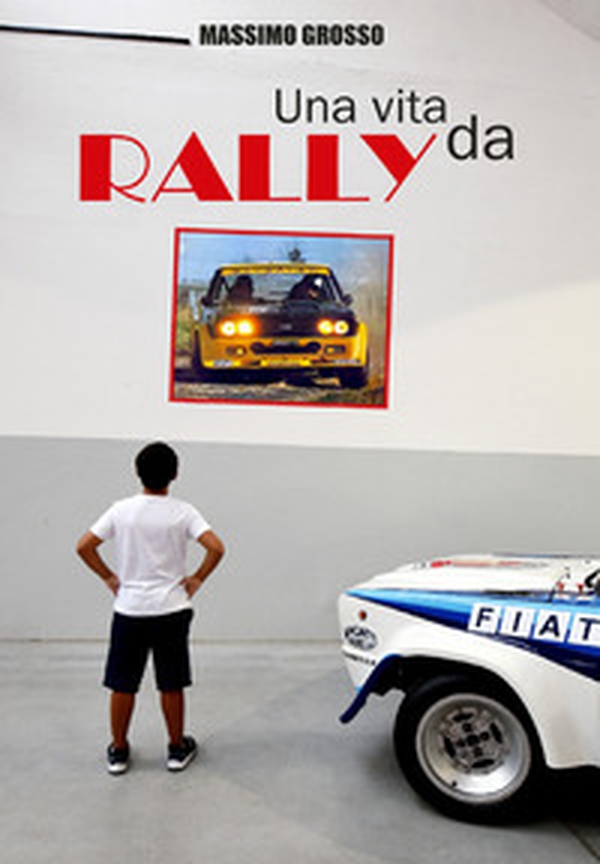 Una vita da Rally - Librerie.coop Una vita da Rally - Librerie.coop