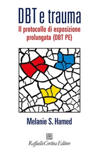 DBT e trauma. Il protocollo di esposizione prolungata (DBT PE) - Librerie.coop