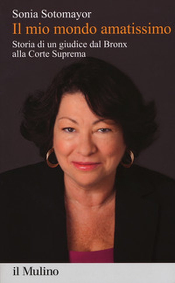 Il mio mondo amatissimo. Storia di un giudice dal Bronx alla Corte Suprema - Librerie.coop Il mio mondo amatissimo. Storia di un giudice dal Bronx alla Corte Suprema - Librerie.coop