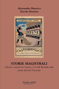 Storie magistrali. Maestre e maestri tra Savona e la Valle Bormida nella prima metà del Novecento - Librerie.coop