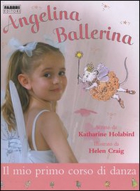 Il mio primo corso di danza. Angelina ballerina - Librerie.coop Il mio primo corso di danza. Angelina ballerina - Librerie.coop