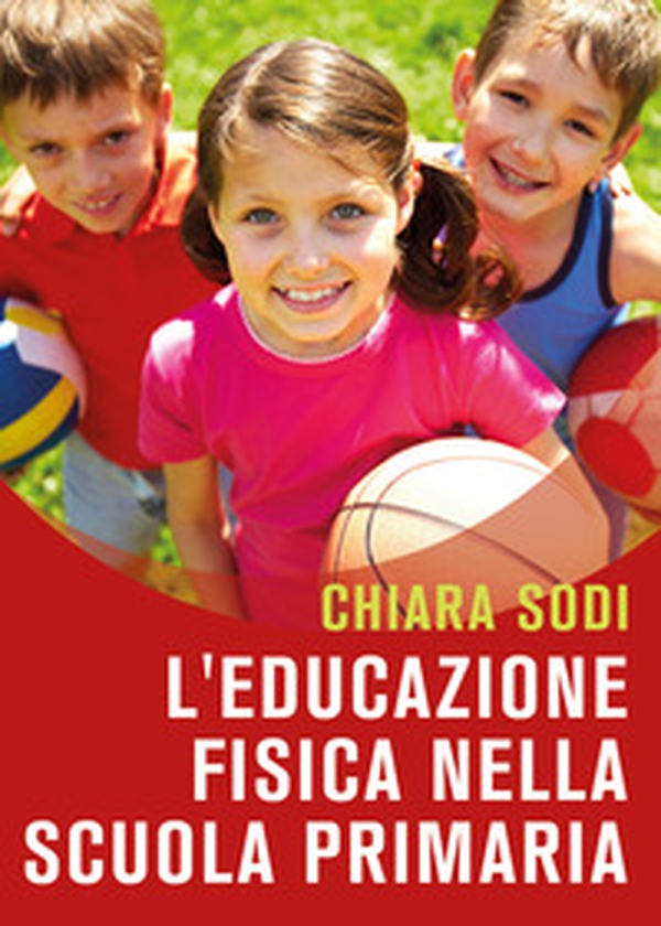 L'educazione fisica nella scuola primaria - Librerie.coop L'educazione fisica nella scuola primaria - Librerie.coop