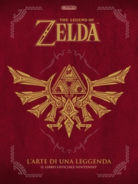L'arte di una leggenda. The legend of Zelda. Il libro ufficiale Nintendo® - Librerie.coop