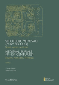 Sepolture medievali (IV-XV secolo). Spazi, opere... - Librerie.coop