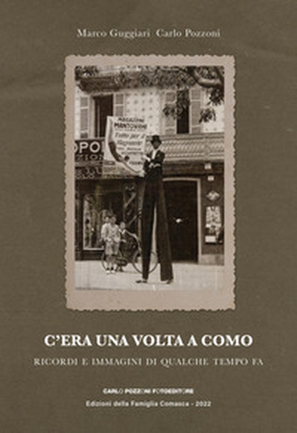 C'era una volta a Como. Ricordi e immagini di qualche tempo fa - Librerie.coop C'era una volta a Como. Ricordi e immagini di qualche tempo fa - Librerie.coop