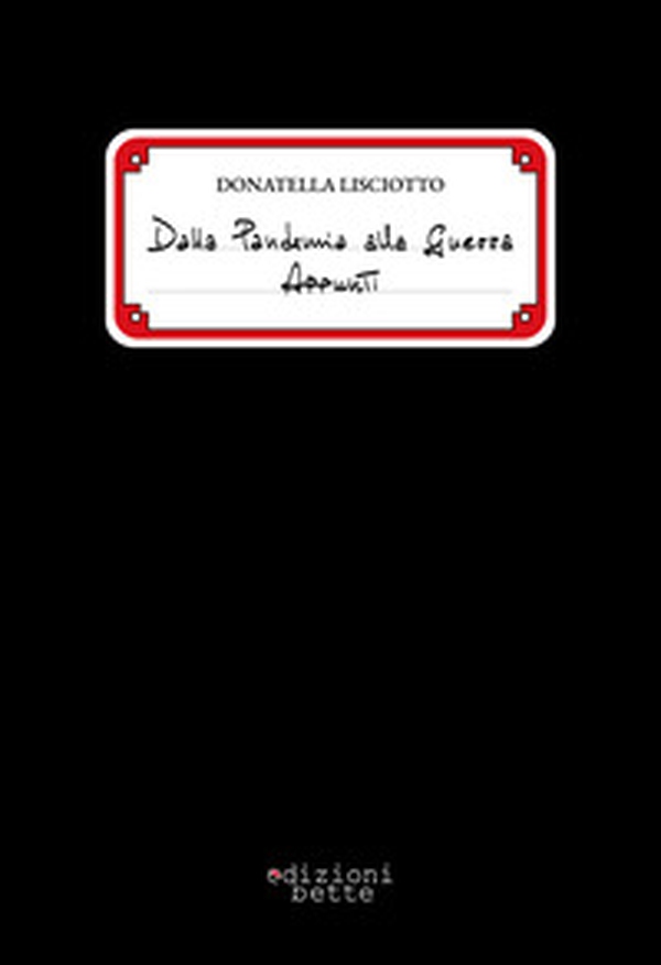 Dalla pandemia alla guerra. Appunti - Librerie.coop Dalla pandemia alla guerra. Appunti - Librerie.coop