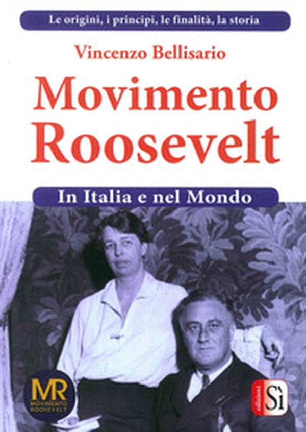Movimento Roosevelt in Italia e nel mondo - Librerie.coop Movimento Roosevelt in Italia e nel mondo - Librerie.coop