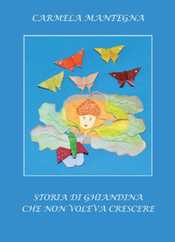 Storia di Ghiandina che non voleva crescere - Librerie.coop Storia di Ghiandina che non voleva crescere - Librerie.coop