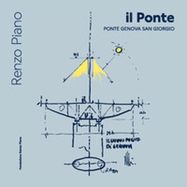 Il ponte. Ponte Genova San Giorgio. Ediz. italiana e inglese - Librerie.coop Il ponte. Ponte Genova San Giorgio. Ediz. italiana e inglese - Librerie.coop