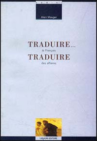 Traduire... Traduire. Le français des affaires - Librerie.coop