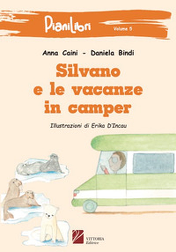 Silvano e le vacanze in camper - Librerie.coop Silvano e le vacanze in camper - Librerie.coop