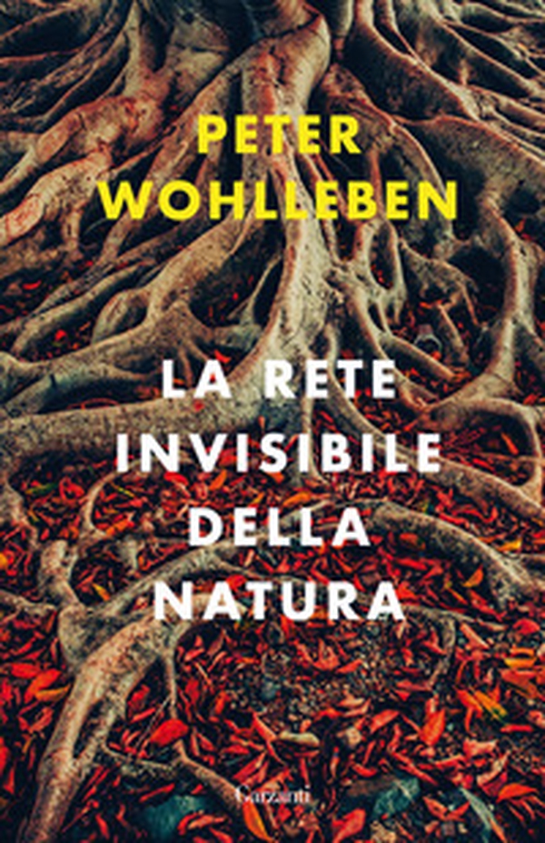 La rete invisibile della natura - Librerie.coop La rete invisibile della natura - Librerie.coop